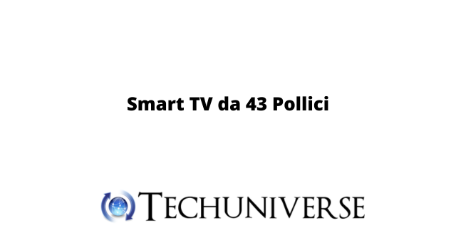 Smart TV da 43 Pollici