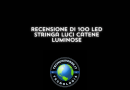 Recensione di 100 LED Stringa Luci Catene Luminose