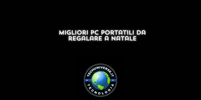 Migliori pc portatili da regalare a natale