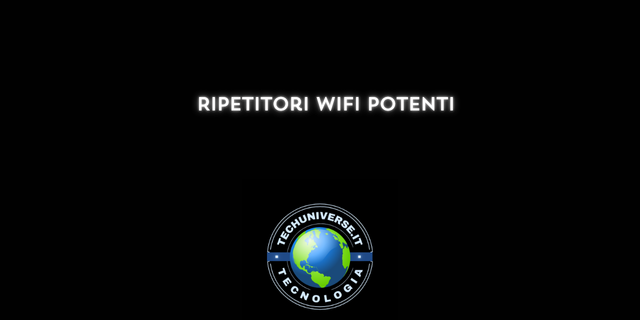 ripetitori wifi potenti